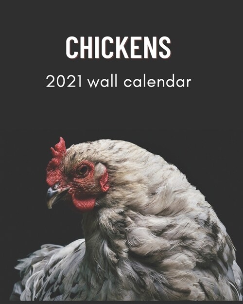 Chickens wall calendar 2021: farm calendar 2021 chicken gifts for chicken lovers (Paperback)