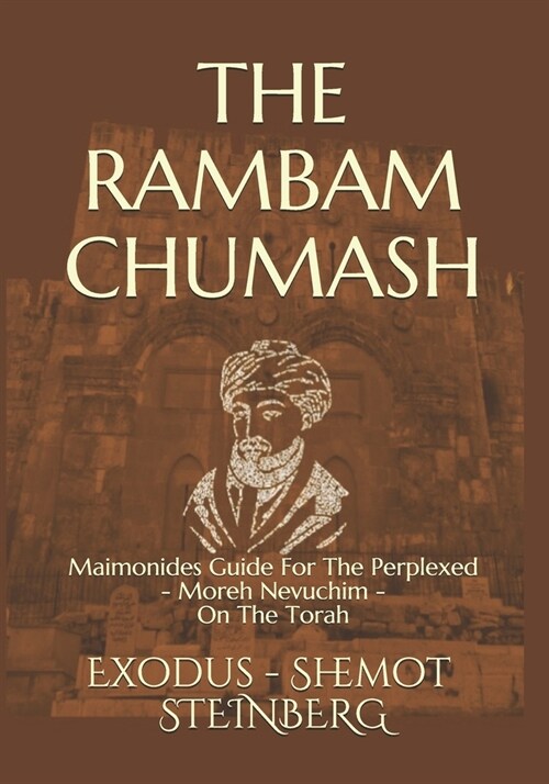 THE RAMBAM CHUMASH Shemot - Exodus: Maimonides Guide For The Perplexed - Moreh Nevuchim - On The Torah (Paperback)