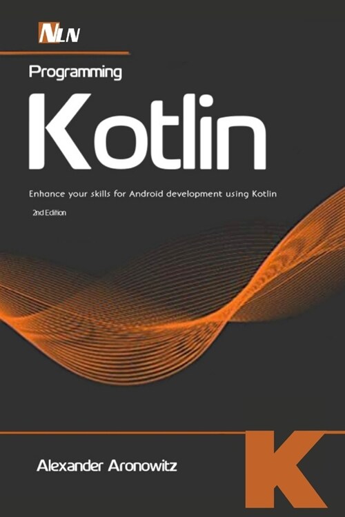 Programming Kotlin: Enhance your skills for Android development using Kotlin, 2nd Edition (Paperback)