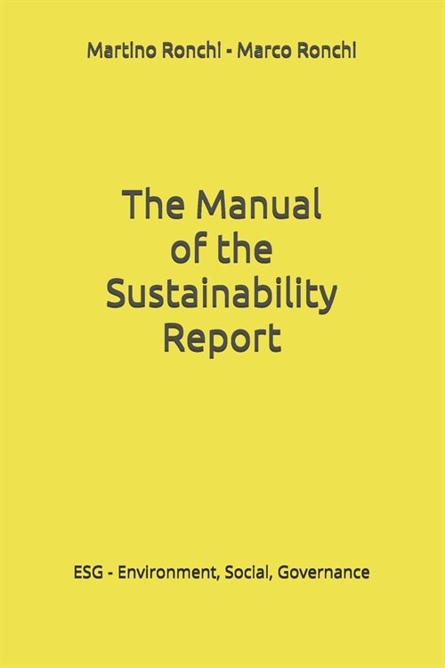 The Manual of the Sustainability Report: ESG - Environment, Social, Governance (Paperback)