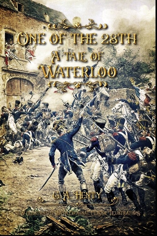 One of the 28th A tale of Waterloo: New illustrated With Original Classic Illustrations (Paperback)