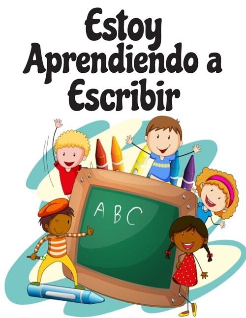 Estoy aprendiendo a escribir: A partir de 4 a?s Mejorando divirti?dose. Libros de rastreo de letras para ni?s, p?inas para aprender a escribir l (Paperback)