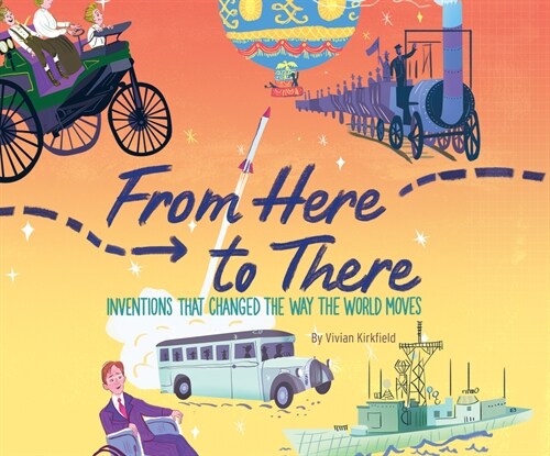 From Here to There: Inventions That Changed the Way the World Moves (Audio CD)