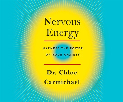 Nervous Energy: Harness the Power of Your Anxiety (Audio CD)