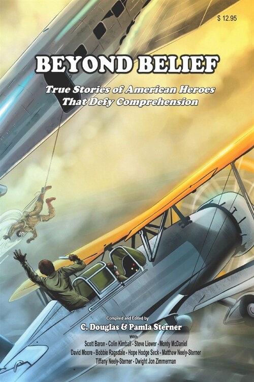 Beyond Belief: True Stories of American Heroes that Defy Belief (Paperback)