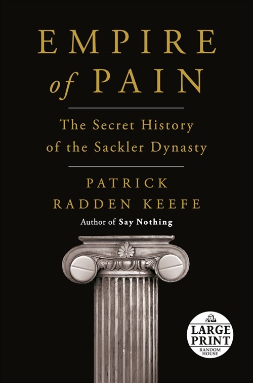 Empire of Pain: The Secret History of the Sackler Dynasty (Paperback)