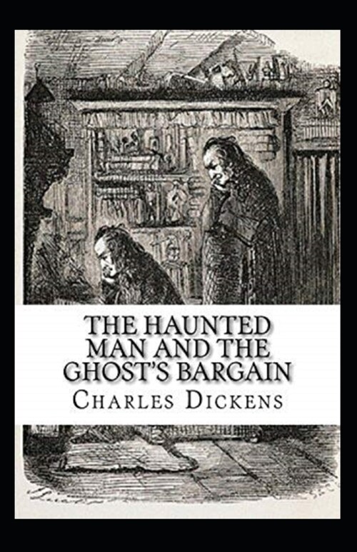 The Haunted Man and the Ghosts Bargain Illustrated (Paperback)