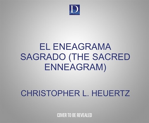 El Eneagrama Sagrado (the Sacred Enneagram): Encuentra Tu Camino ?ico Al Crecimiento Espiritual (MP3 CD)