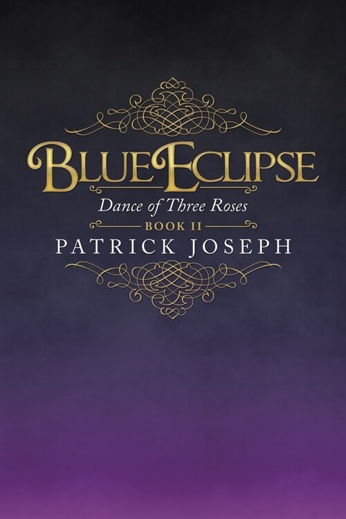 Blue Eclipse Book Ii: Dance of Three Roses (Paperback)