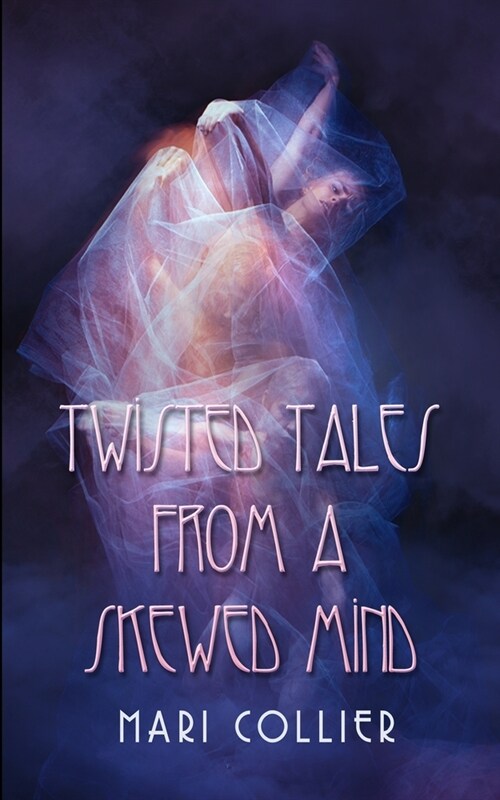 Twisted Tales from a Skewed Mind (Star Lady Tales Book 4) (Paperback)