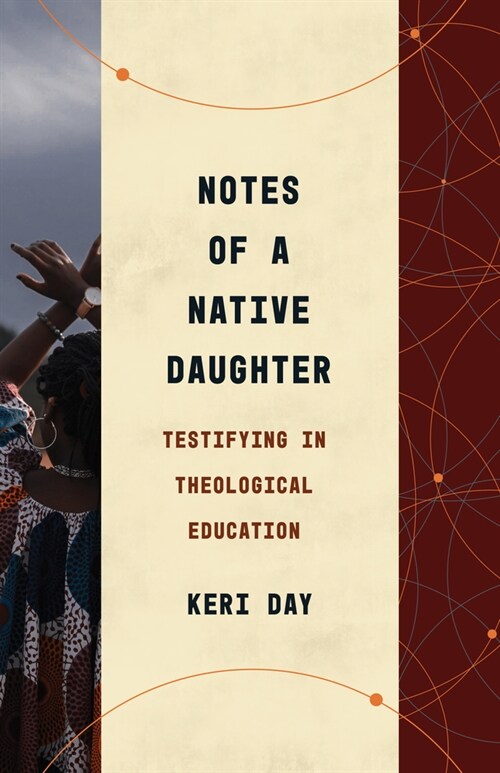 Notes of a Native Daughter: Testifying in Theological Education (Paperback)