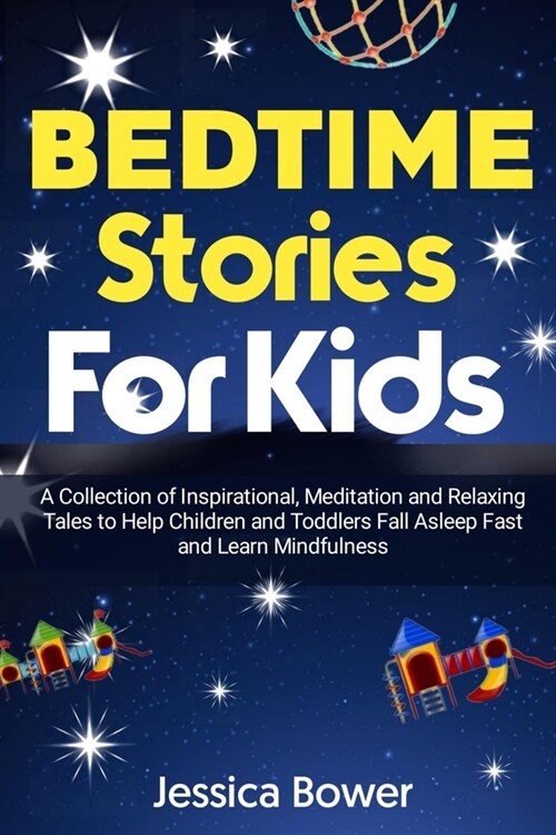 Bedtime Stories for Kids: A Collection of Inspirational, Meditation and Relaxing Tales to Help Children and Toddlers Fall Asleep Fast and Learn (Paperback)