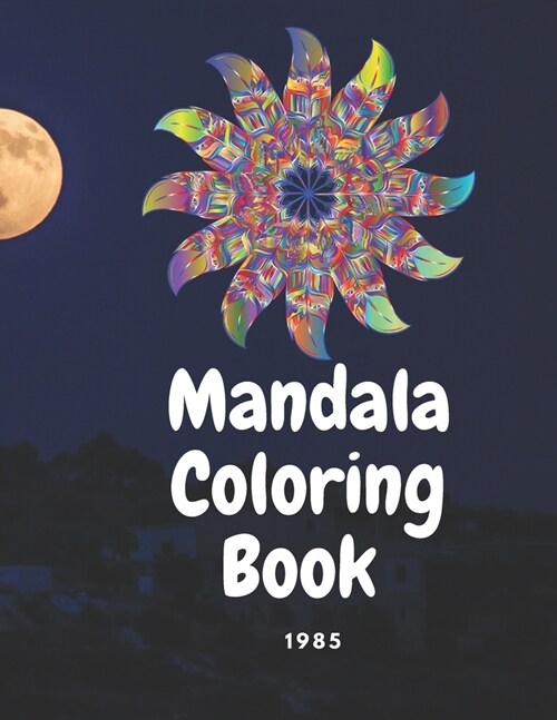 Mandala Coloring Book 1985: Coloring Book with Stress Relieving Mandala Designs (Paperback)