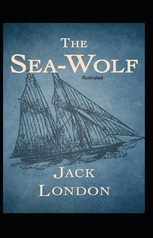 The Sea-Wolf Illustrated (Paperback)
