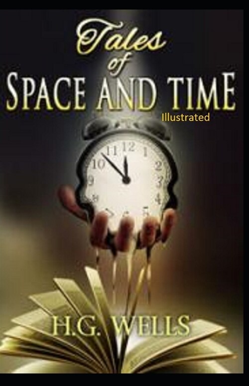 Tales of Space and Time Illustrated (Paperback)