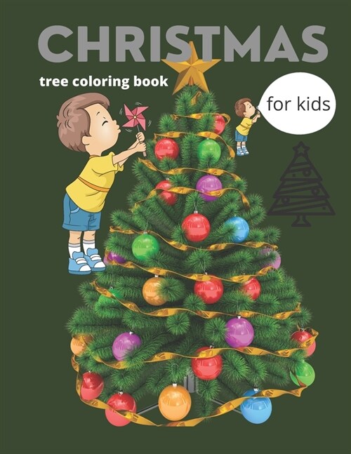 Christmas tree coloring book for kids: Holidays Christmas tree coloring book for kids 68 pages custom Christmas tree coloring book for kids any ages (Paperback)