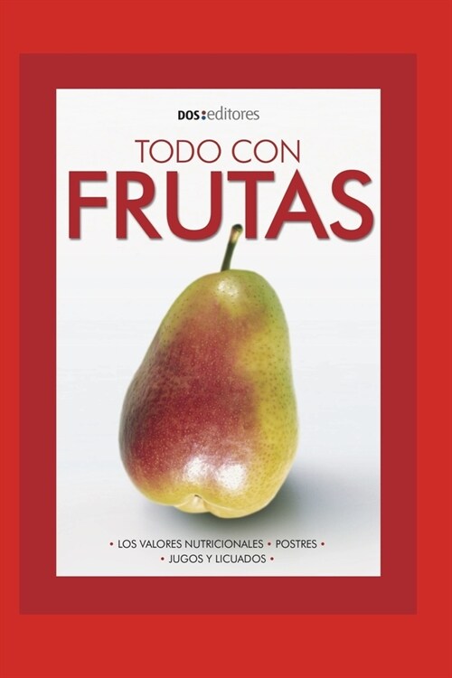 Todo Con Frutas: postres, jugos y licuados (Paperback)