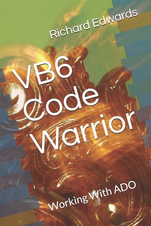 VB6 Code Warrior: Working With ADO (Paperback)