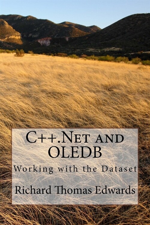 C++.Net and OLEDB: Working with the Dataset (Paperback)