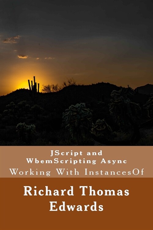 JScript and WbemScripting Async: Working With InstancesOf (Paperback)