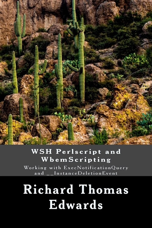WSH Perlscript and WbemScripting: Working with ExecNotificationQuery and __InstanceDeletionEvent (Paperback)