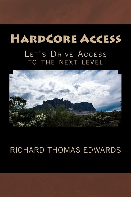 HardCore Access: Lets Drive Access to the next level (Paperback)