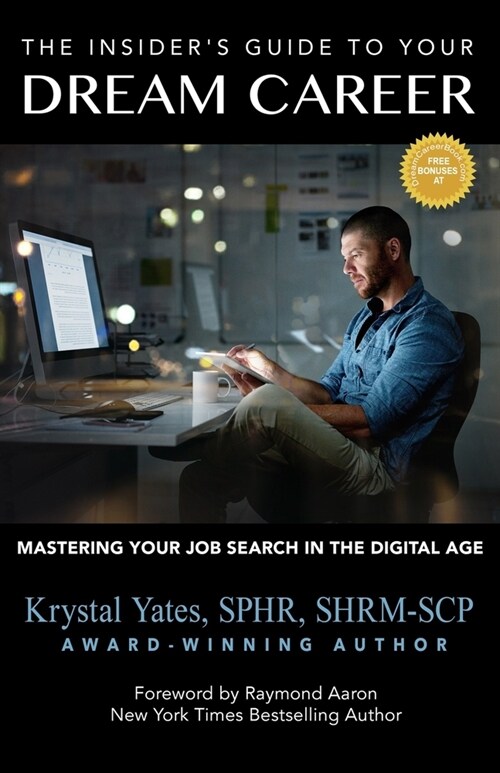 The Insiders Guide to Your Dream Career: Mastering Your Job Search in the Digital Age (Paperback)