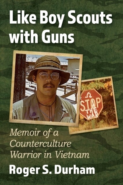 Like Boy Scouts with Guns: Memoir of a Counterculture Warrior in Vietnam (Paperback)