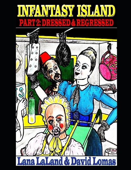 Infantasy Island: Part 2: Dressed & Regressed (Paperback)