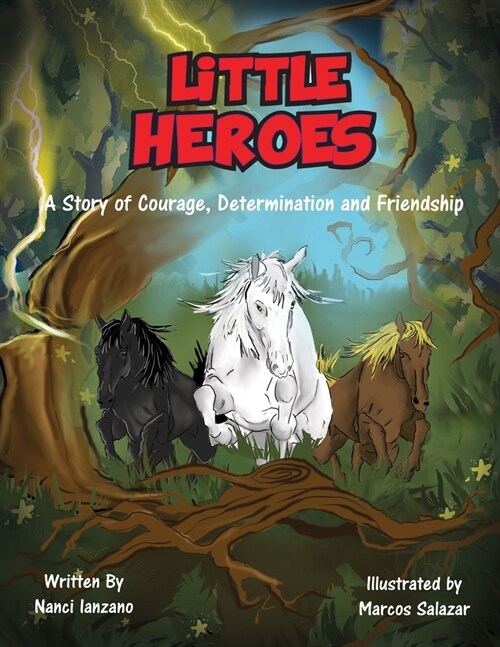 Little Heroes: A Story of Courage, Determination, and Friendship (Paperback)