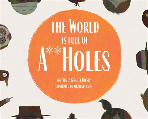 The World is Full of A**Holes (Hardcover)