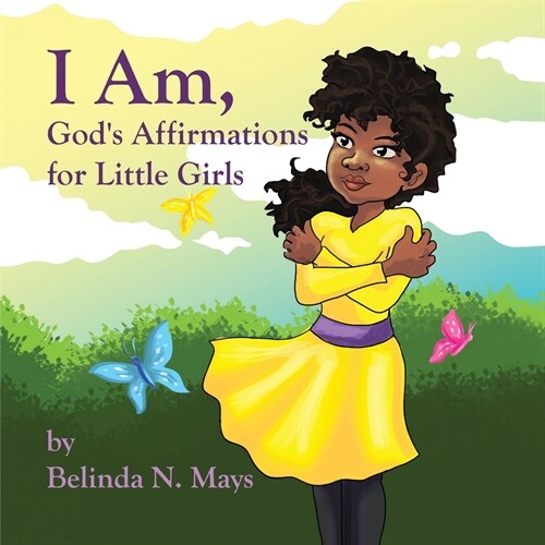 I Am: Gods Affirmations For Litlle Girls (Paperback)