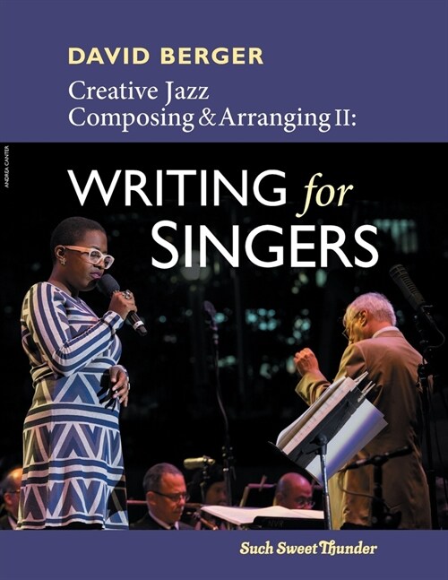 Creative Jazz Composing and Arranging II: Writing for Singers (Paperback)
