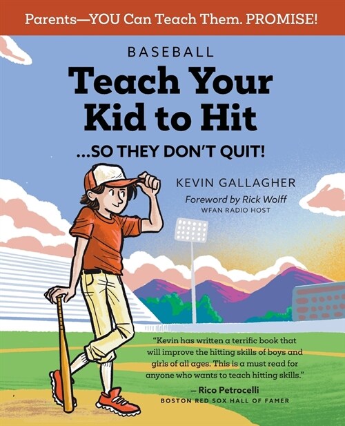 Baseball: Teach Your Kid to Hit...So They Dont Quit!: Parents-YOU Can Teach Them. Promise! (Paperback)