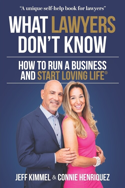 What Lawyers Dont Know: How to Run a Business and Start Loving Life (Paperback)
