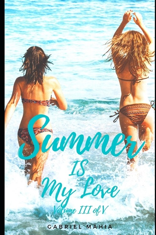 Summer IS My Love: Volume III of V (Paperback)