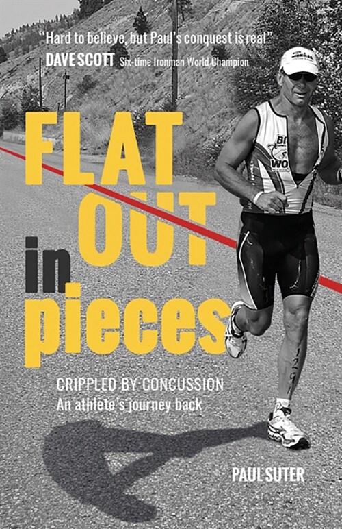 Flat Out in Pieces: Crippled by Concussion - An Athletes Journey Back (Paperback)