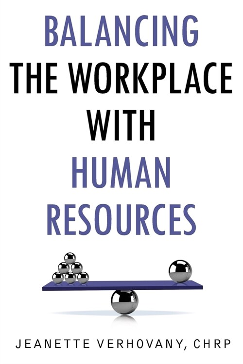 Balancing the Workplace with Human Resources (Paperback)