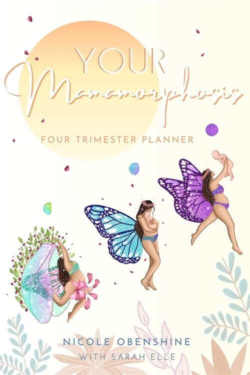 Your MamaMorphosis: Four Trimester Planner (Paperback)