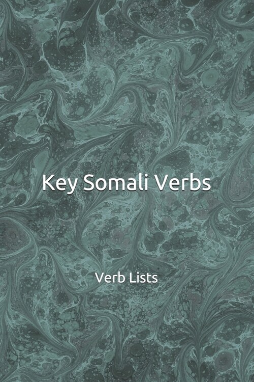 Key Somali Verbs: Verb Lists (Paperback)