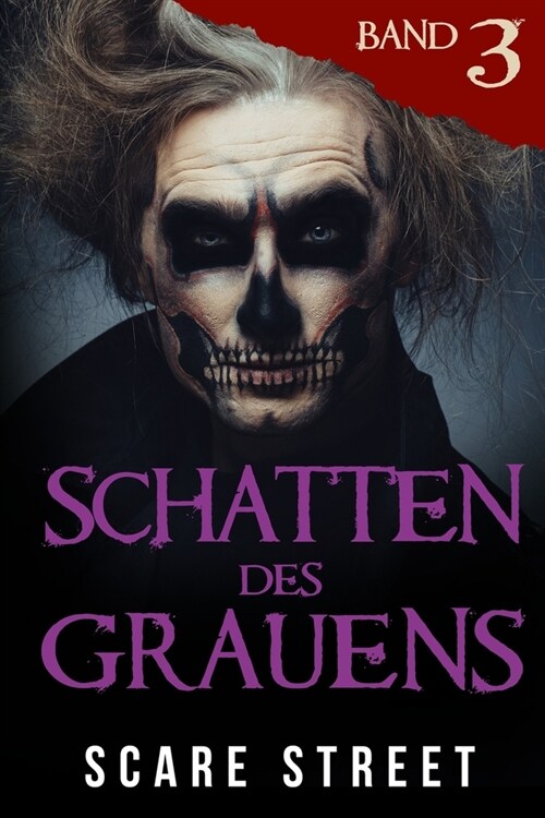 Schatten des Grauens Band 3: Horror-Kurzgeschichtensammlung mit gruseligen Geistern, paranormalen und ?ernat?lichen Monstern (Paperback)