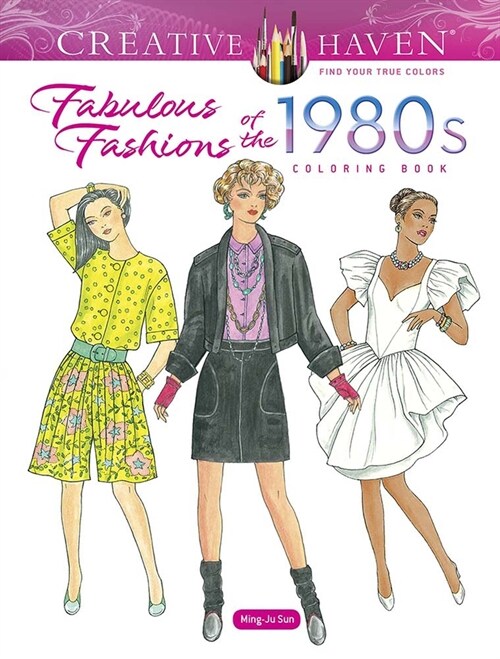 Creative Haven Fabulous Fashions of the 1980s Coloring Book (Paperback)