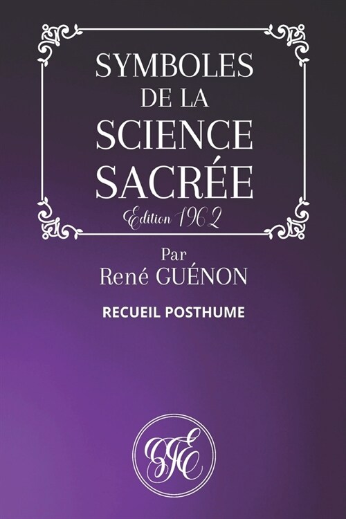 Symboles de la Science Sacr?: Recueil posthume - Par Ren?Gu?on - ?ition de 1962 (Paperback)