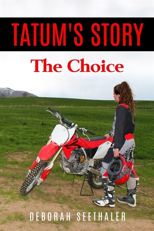 Tatums Story: The Choice (Paperback)