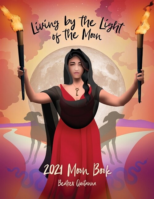 Living by the Light of the Moon: 2021 Moon Book (Paperback, 23)