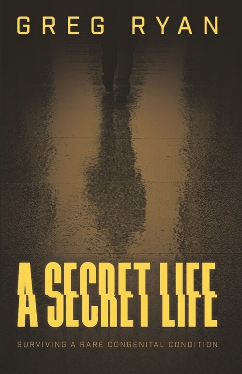 A Secret Life: Surviving A Rare Congenital Condition (Paperback)