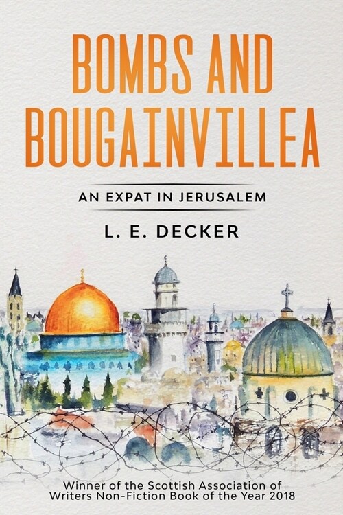 Bombs and Bougainvillea: An Expat in Jerusalem (Paperback)