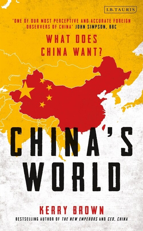 Chinas World : The Foreign Policy of the Worlds Newest Superpower (Paperback)