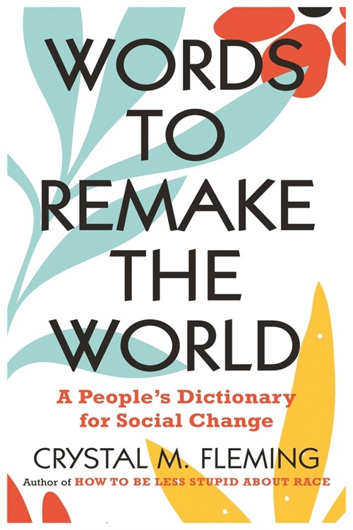 Words to Remake the World: A Peoples Dictionary for Social Change (Hardcover)