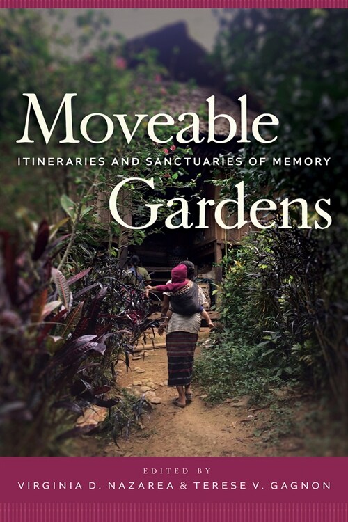 Moveable Gardens: Itineraries and Sanctuaries of Memory (Paperback)
